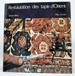LIVRO: Jacques Béhar - "Restauration des tapis d Orient", Office du Livre , Fribourg (Suisse)  1985, com 91 ilustrações sendo 12 a cores com 128p. (No estado)