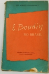 José Roberto Teixeira Leite - "E. Boudin no Brasil", Ministério da Educação e Cultura, Serviço de Documentação, 1961.
