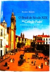 LIVRO: Alexei Bueno - "O Brasil do Século XIX na Coleção Fadel", Edições Fadel, 2004, 304p. com ilustrações coloridas. (No estado)