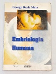 MAIA, George Doyle. Embriologia humana. São Paulo: Atheneu, 1996. 115 p.: il. p&b.; 27 cm x 19 cm. Aprox. 300 g. Assunto: Embriologia humana. Idioma: Português. Estado: Livro com capa envelhecida.