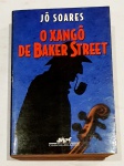 SOARES, Jô. O Xangô de Baker Street. São Paulo: Companhia das letras, 1995. 349 p.; 22 cm x 14 cm. Aprox. 500 g. Assunto: Romance. Idioma: Português. Estado: bom. (CI: 30)
