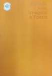 ESTRADA Real: imagens e poesia. Belo Horizonte: Serviço Social da Indústria, Instituto Estrada Real, 2013. 159 p.: il. col., p&b.; 33 cm x 23 cm. ISBN 9788562658068. Aprox. 1.200 g. Assunto: Estrada Real - Fotografia. Idioma: Português. Estado: Livro com capa dura suja.