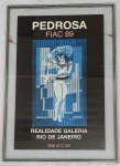 POSTER. "PEDROSA - FIAL 89 - Realidade Galeria Rio de Janeiro- Stand C 64", Emoldurado com vidro, 71 x 50 cm.