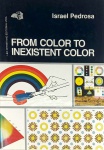 LIVRO. "From Color to Inexistent Color - Israel Pedrosa". Editora Leo Christiano, 31 x 22 cm.HORACIO ARREMATOU POR 50,00