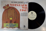 WHEN RADIO WAS KING- THE BING CROSBY SHOW, LP de vinil, ano de lançamento 1974, capa original com marcas de tempo e uso, disco pode conter alguns arranhões, não testado.