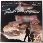 GEORGE MELACHRINO- MÚSICA PARA REPOUSAR, LP de vinil, capa original com marcas de tempo e uso, disco pode conter alguns arranhões, não testado.