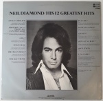 NEIL DIAMOND - HIS 12 GREATEST HITS, LP de vinil, ano de lançamento 1974, capa original com marcas de tempo e uso, disco pode conter alguns arranhões, não testado.