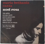 MARIA BETHANIA CANTA NOEL ROSA, LP de vinil, ano de lançamento 1965, capa original com marcas de tempo e uso, disco pode conter alguns arranhões, não testado.