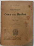 DOSTOIEWISKY-  RECORDAÇÃO DA CASA DOS MORTOS. Rio de Janeiro, livraria Castilho, 1924.  Estado: sem capa, folhas amareladas e fragilizadas, conteúdo íntegro. Dimensões: 18 x 14 x 2 cm. Peso aproximado: 262 g.