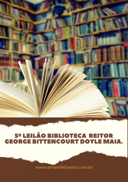 5º LEILÃO BIBLIOTECA DO REITOR GEORGE BITTENCOURT DOYLE MAIA